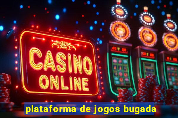 plataforma de jogos bugada